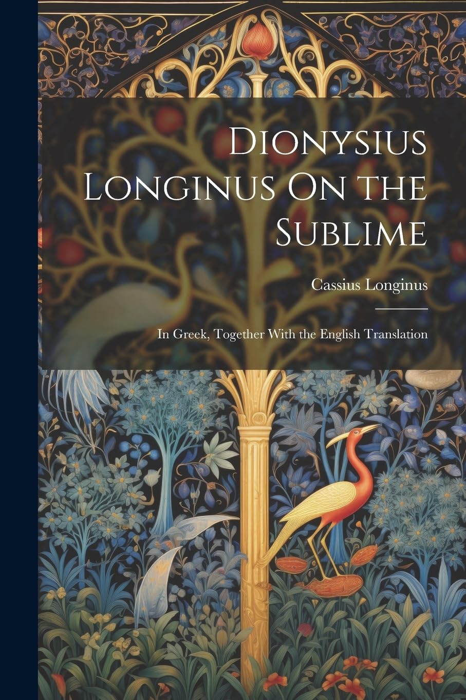 Dionysius Longinus On the Sublime: In Greek, Together With the English