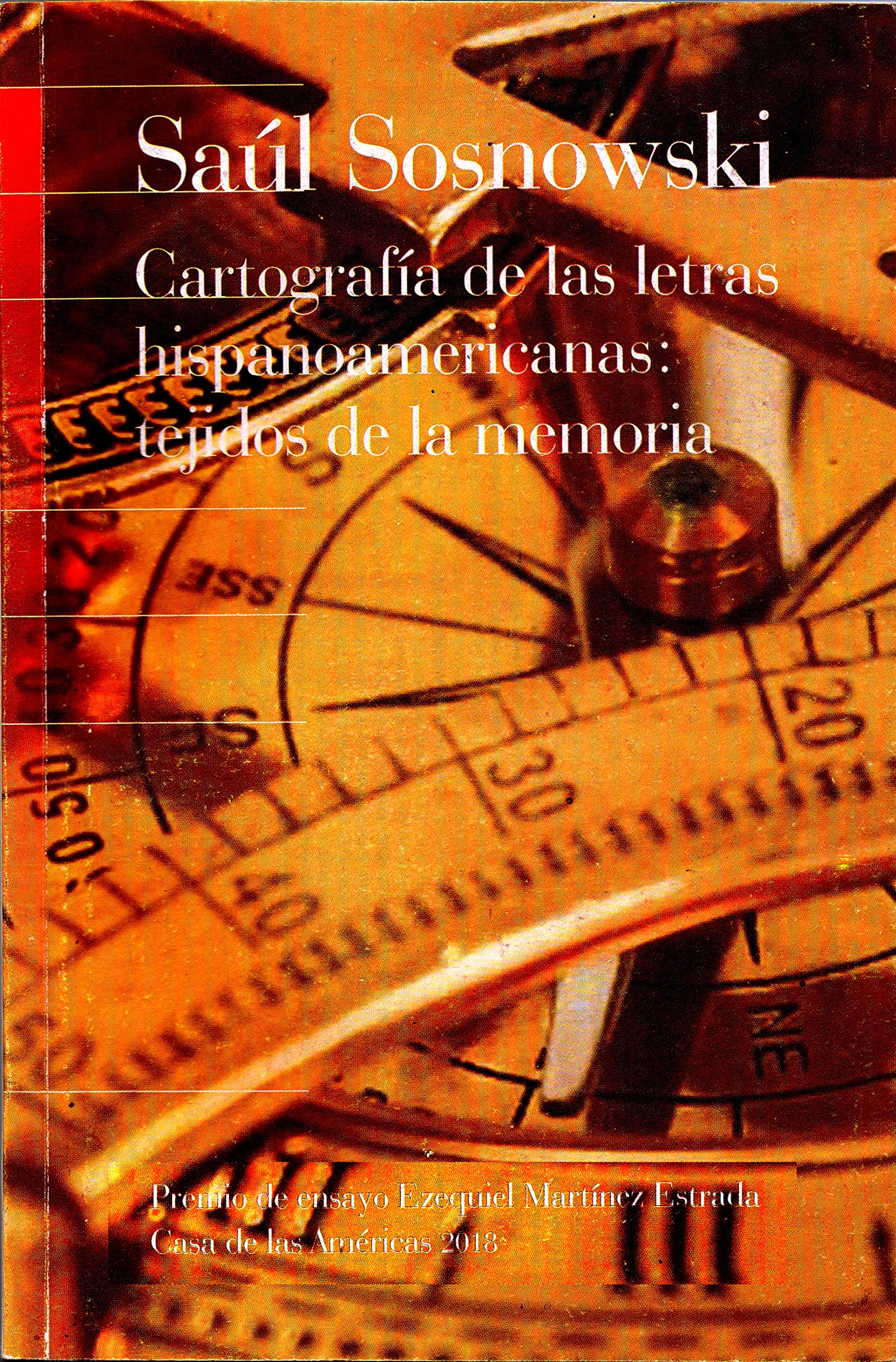 Saul Letras Cartografia de las letras hispanoamericanas: tejidos de la memoria by ...
