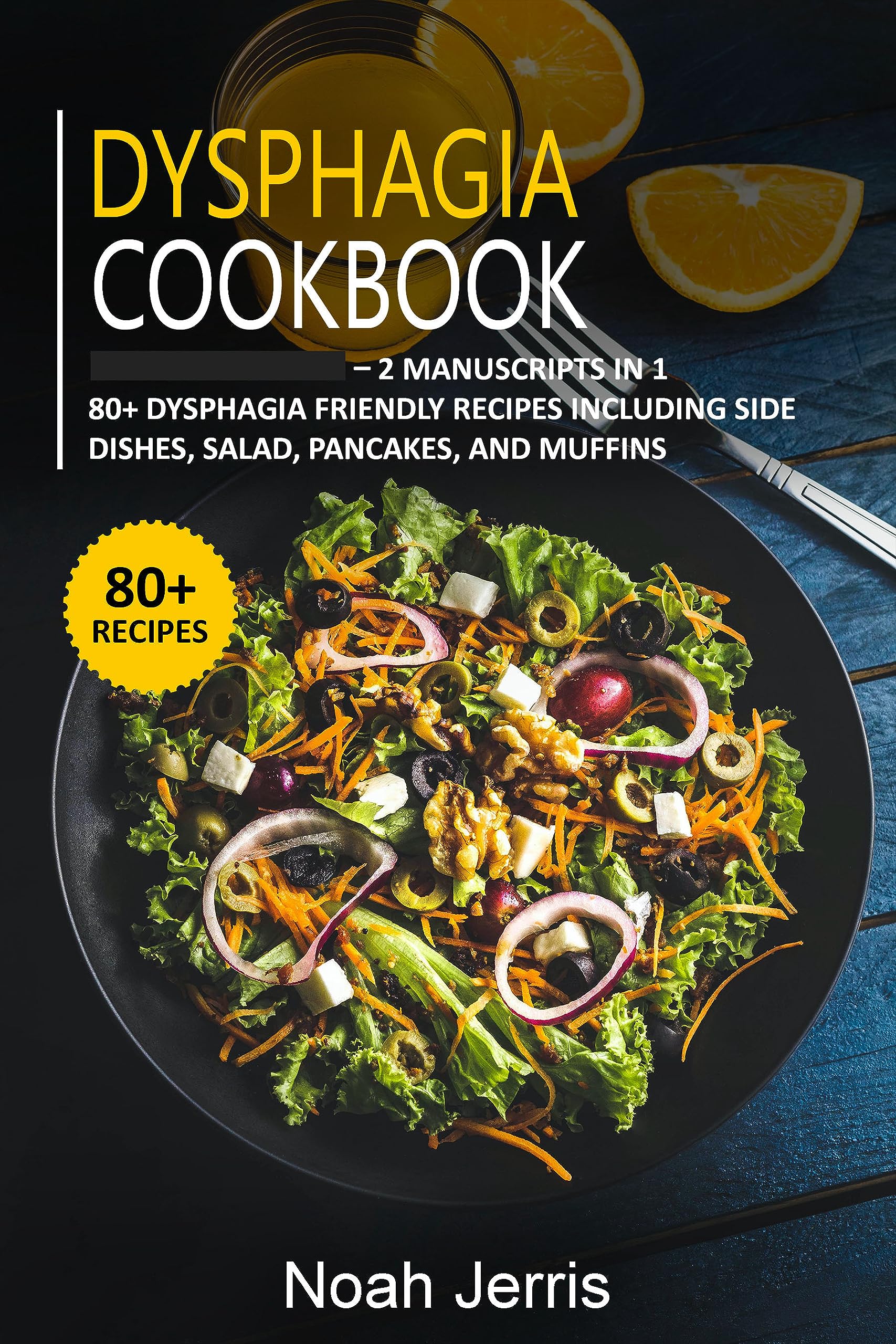 Dysphagia Cookbook 2 Manuscripts in 1 80+ Dysphagia friendly