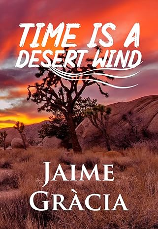 Time Is a Desert Wind