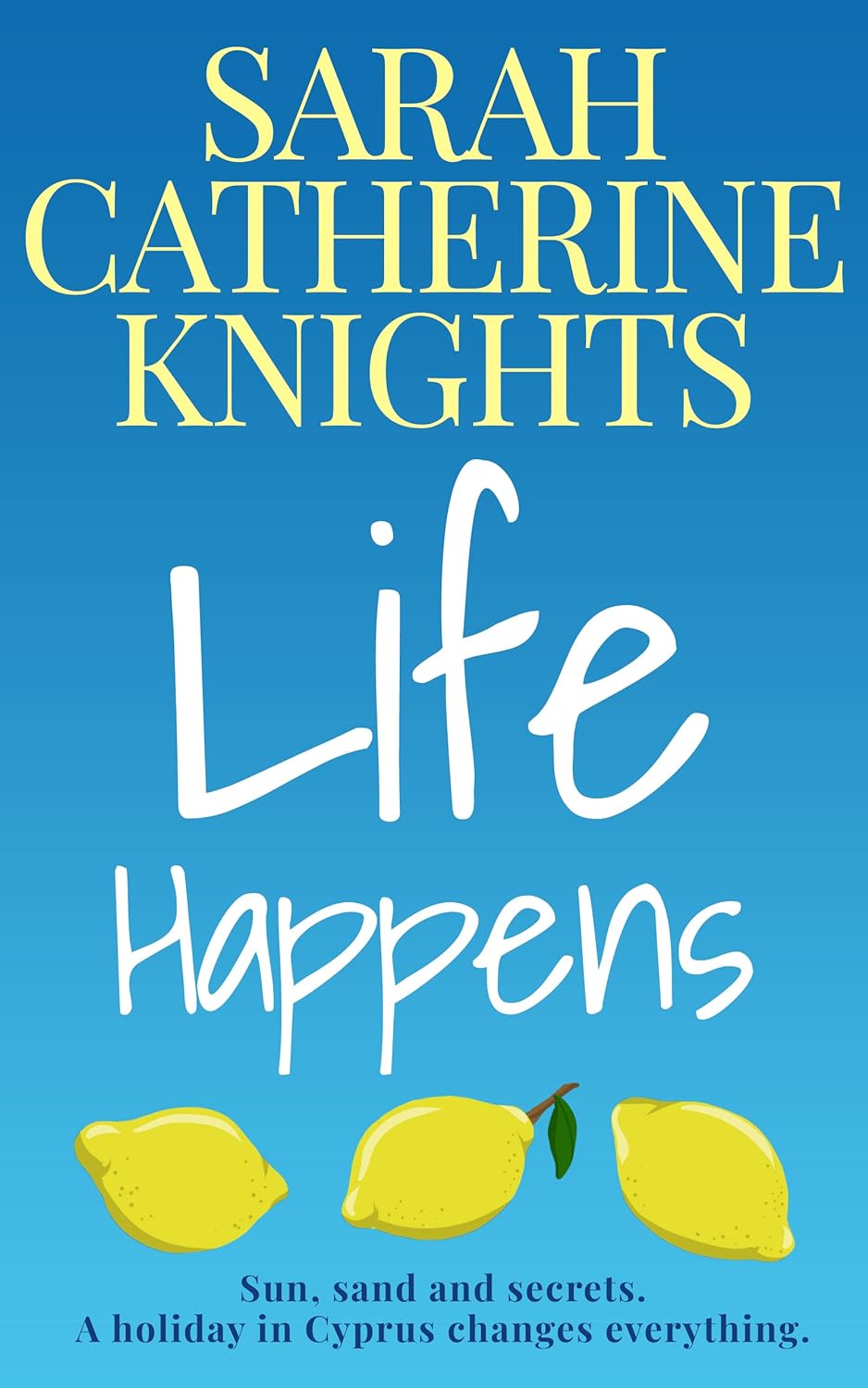 Life Happens: A perfect escape to Cyprus with this contemporary novel about friendship and a secret past