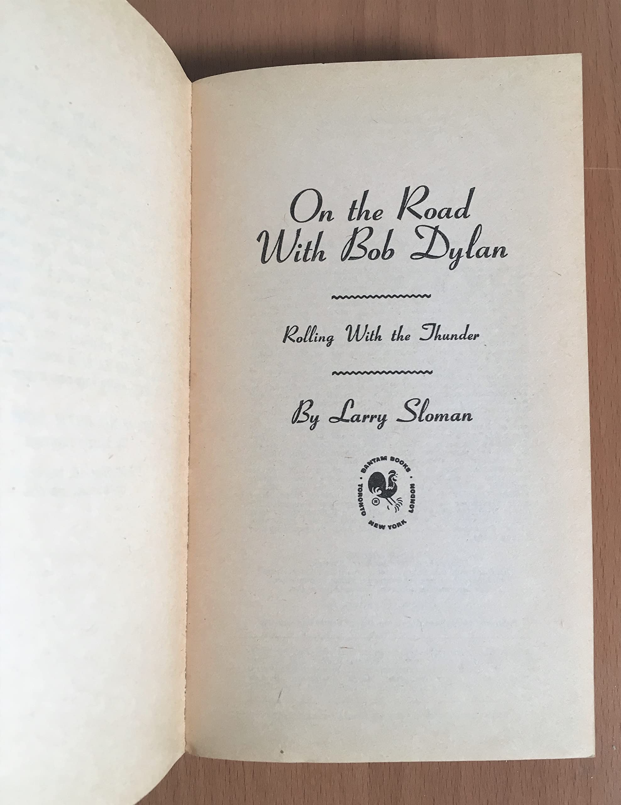 On the Road with Bob Dylan: Rolling with the Thunder by Larry Sloman ...