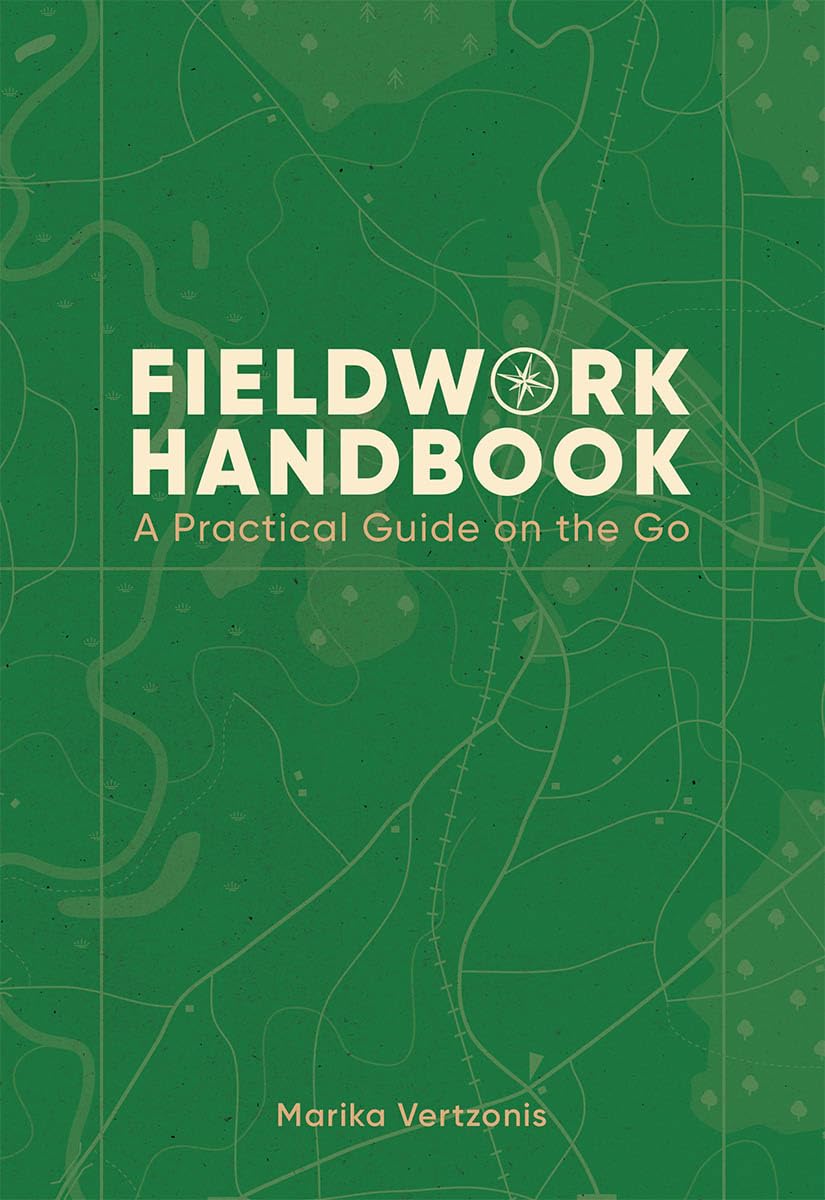 Fieldwork Handbook A Practical Guide on the Go by Marika Vertzonis