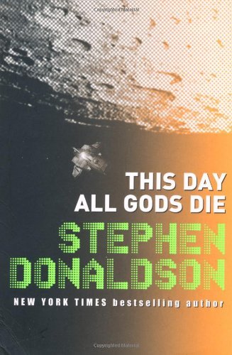 This Day All Gods Die (The Gap Sequence v. 4) by Stephen R. Donaldson ...