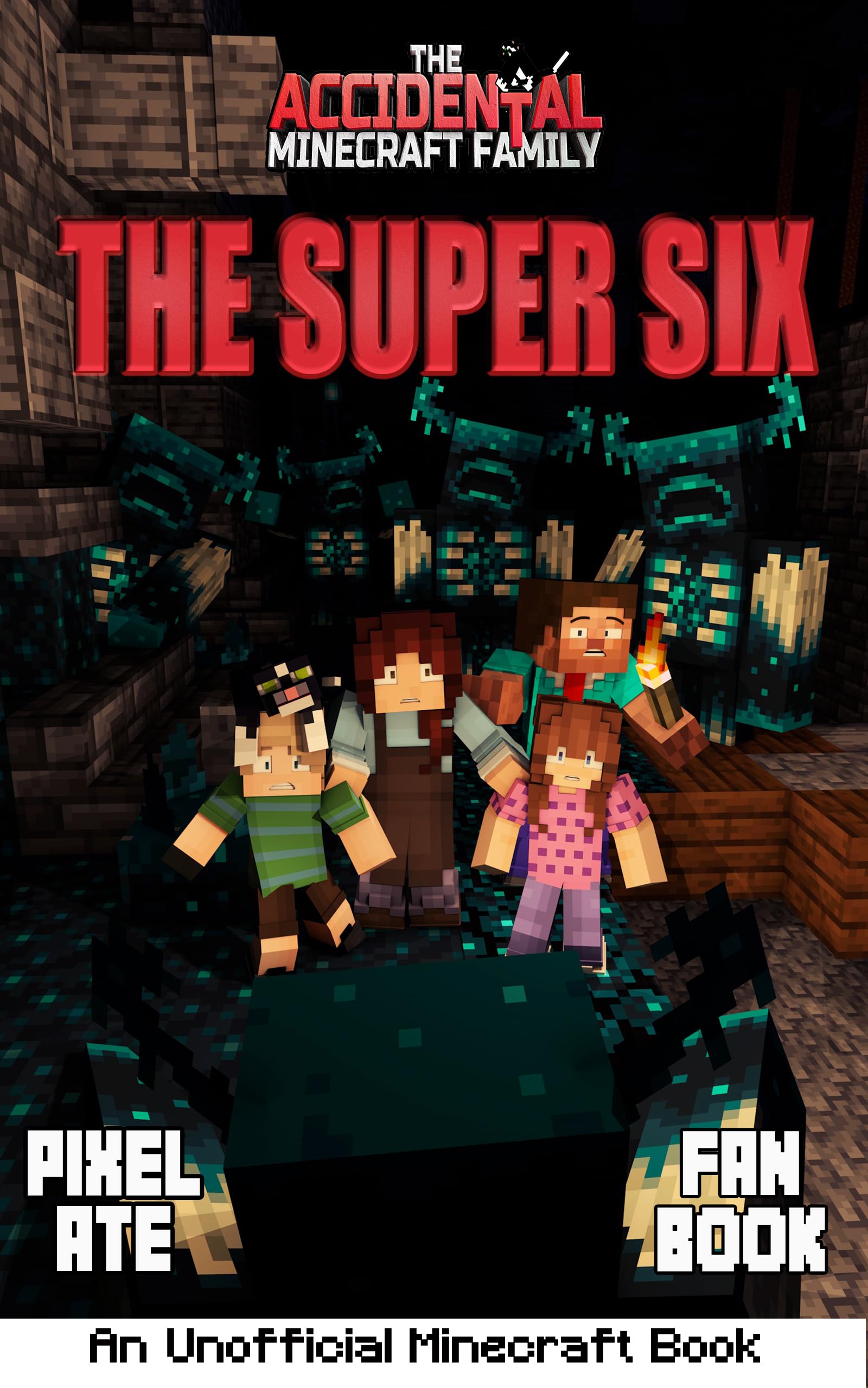 The Accidental Minecraft Family: The Super Six