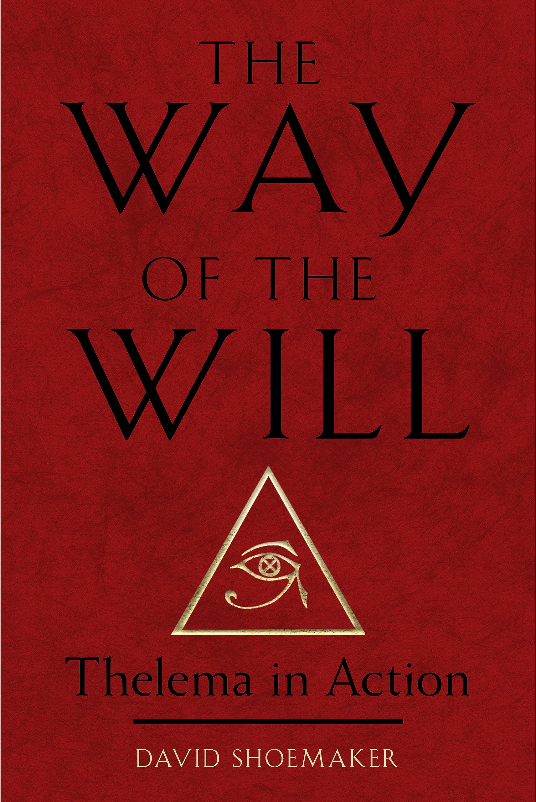 The Way of the Will: Thelema in Action