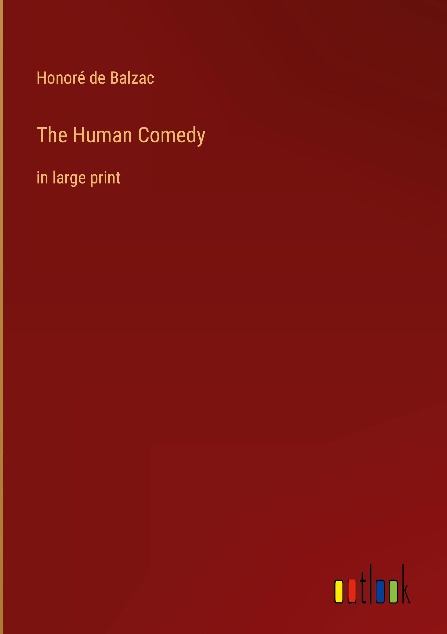 The Human Comedy in large print by Honoré de Balzac Goodreads