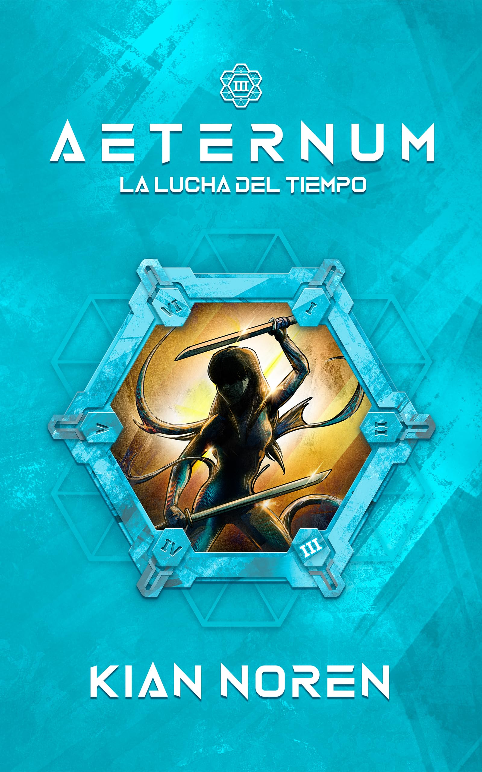 Aeternum III: La Lucha del Tiempo (Aeternum: Saga de Thriller y Ciencia Ficción nº 3)