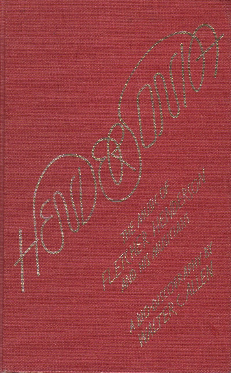 Hendersonia The Music of Fletcher Henderson and His Musicians by