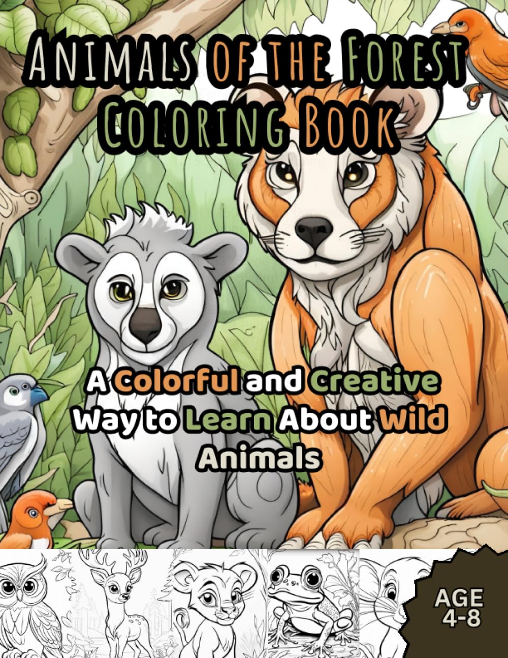 Animals of the Forest Coloring Book: A Colorful and Creative Way to
