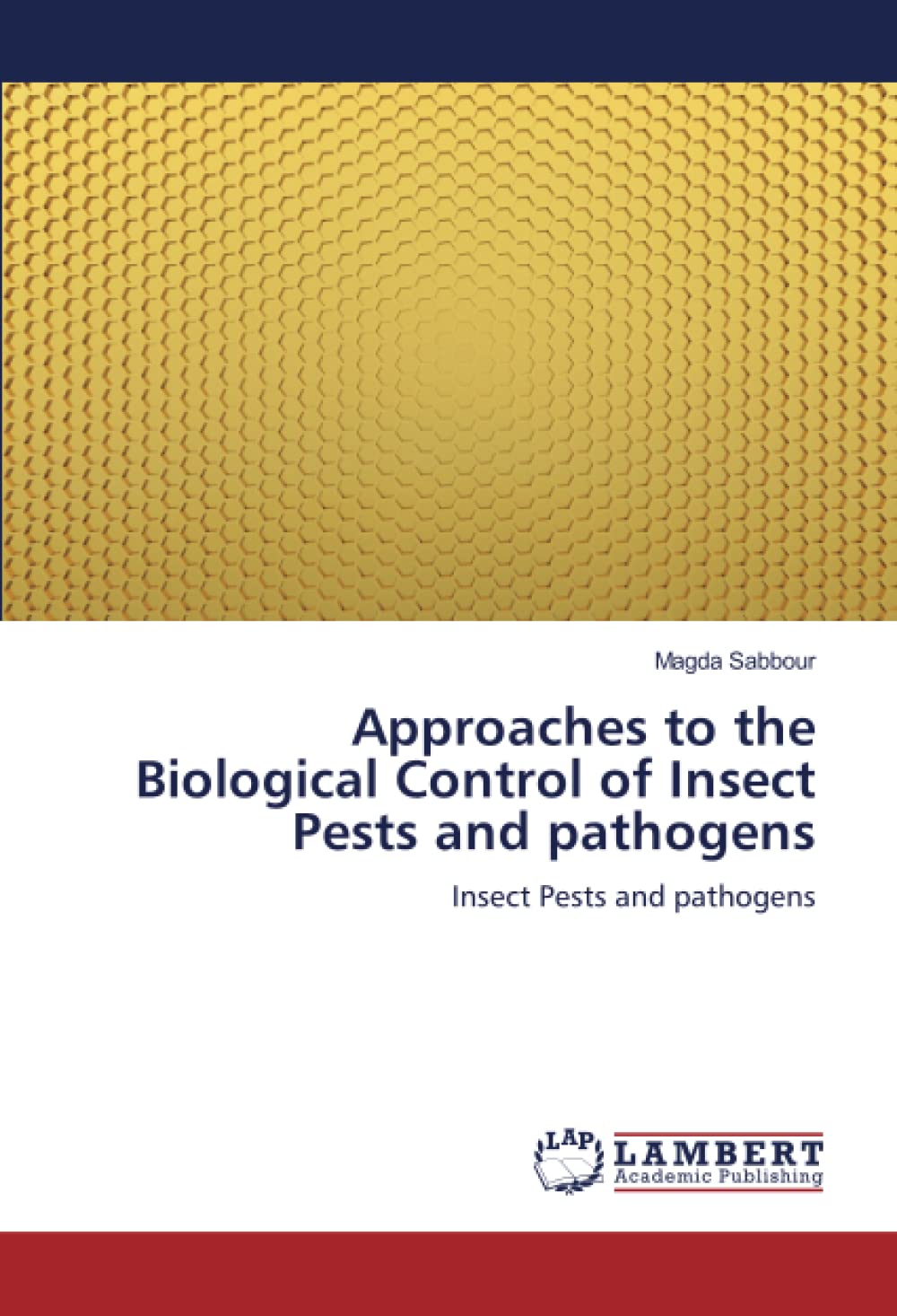 Approaches to the Biological Control of Insect Pests and pathogens