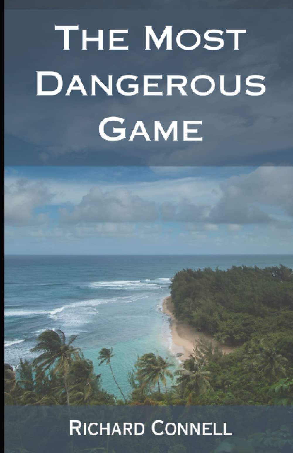 The Most Dangerous Game by Richard Cornell Goodreads