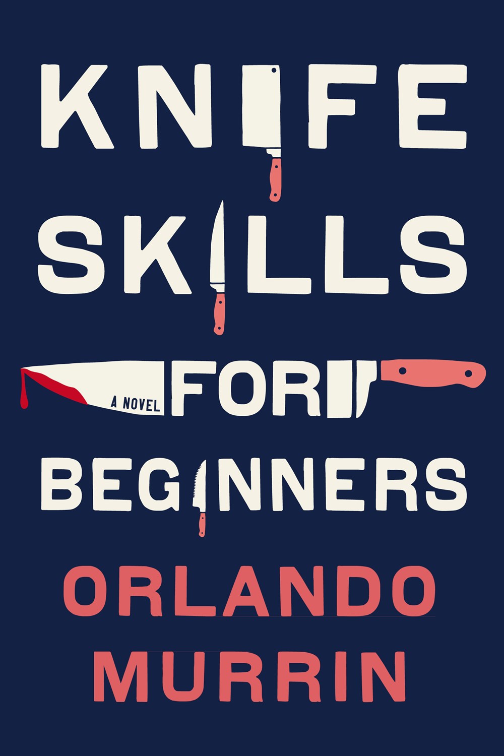 Knife Skills for Beginners: A Novel