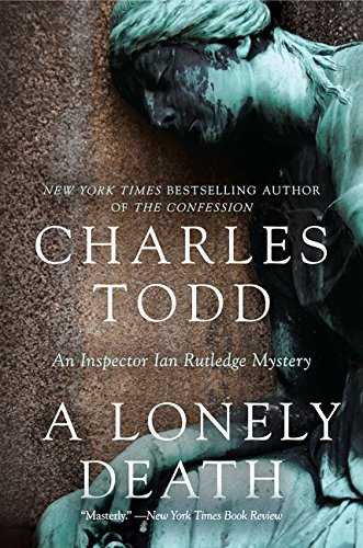 Latest Ian Rutledge Book A Lonely Death: An Inspector Ian Rutledge Mystery (Inspector Ian ...