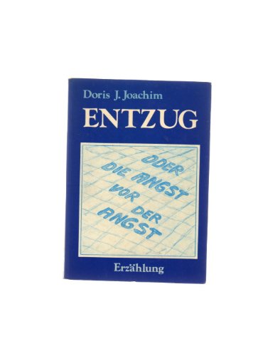 Entzug, oder, Die Angst vor der Angst by Doris J Joachim | Goodreads