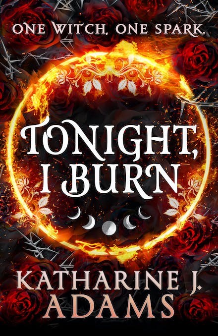 Tonight, I Burn (Thorn Witch #1)