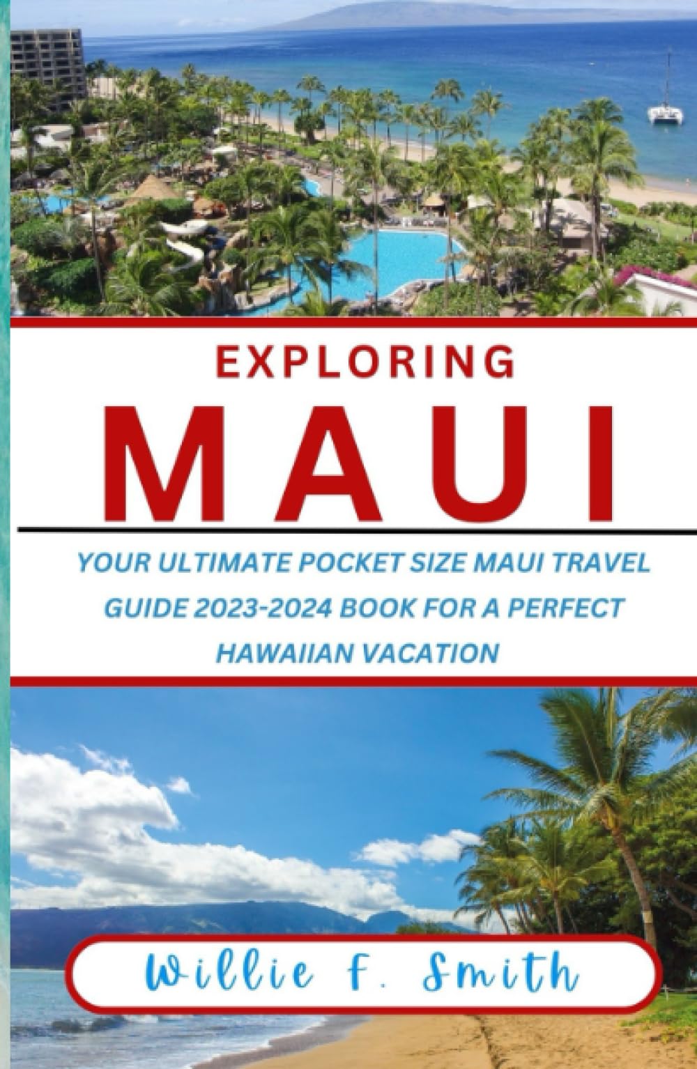 Exploring Maui Your Ultimate Pocket Size Maui Travel Guide 20232024 Book For A Perfect