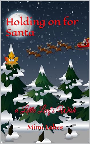 Holding on for Santa: a Little Leaf's Wish