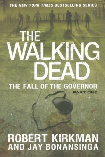 The Walking Dead: The Fall of the Governor: Part One (The Walking Dead Series) by Robert Kirkman