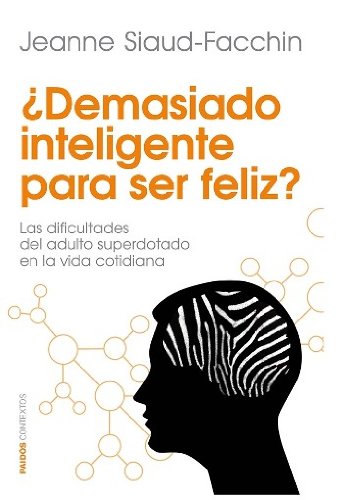 ¿DEMASIADO INTELIGENTE PARA SER FELIZ? book cover