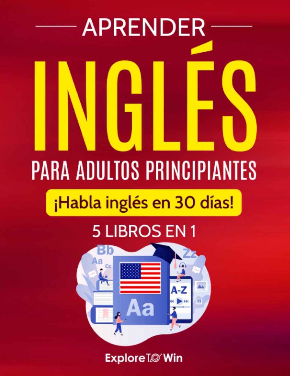 Aprender inglés para adultos principiantes 5 libros en 1 ¡Habla