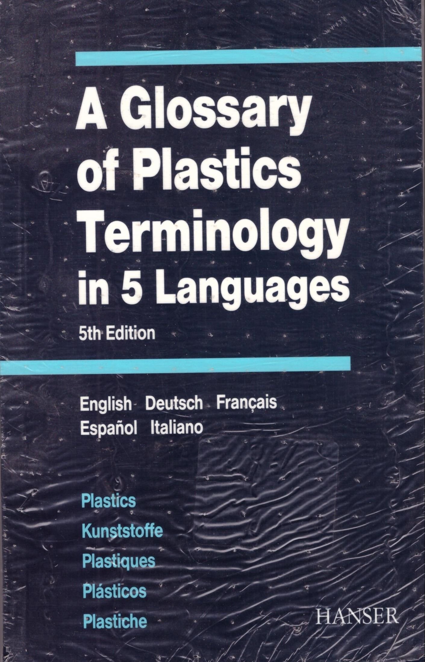 A Glossary of Plastics Terminology in 5 Languages, 5th edition English