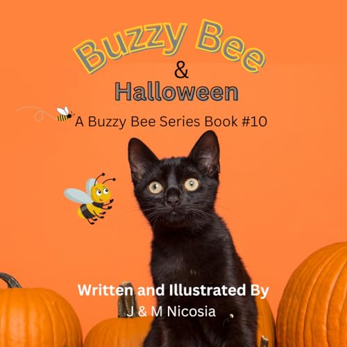 Buzzy Bee & Halloween Book 10 (Buzzy Bee Book Series) by J Nicosia