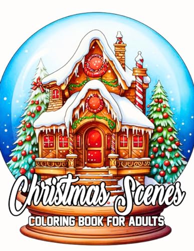 Christmas Scenes Coloring Book For Adults: Stress Relief and Relaxation