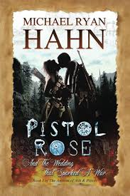 Pistol Rose and the Wedding that Sparked a War: Book I of The Anthem of Ash & Pistols