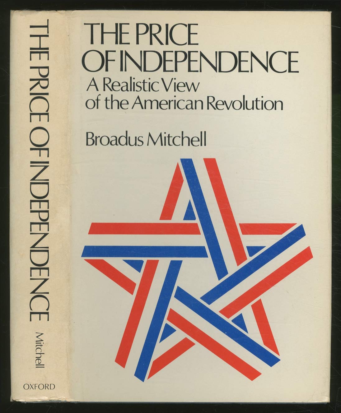 The Price Of Independence A Realistic View Of The American Revolution The price of independence a realistic view of the american revolution
