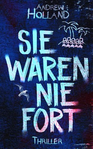 Sie waren nie fort: Thriller (Violent-Crime-Unit)