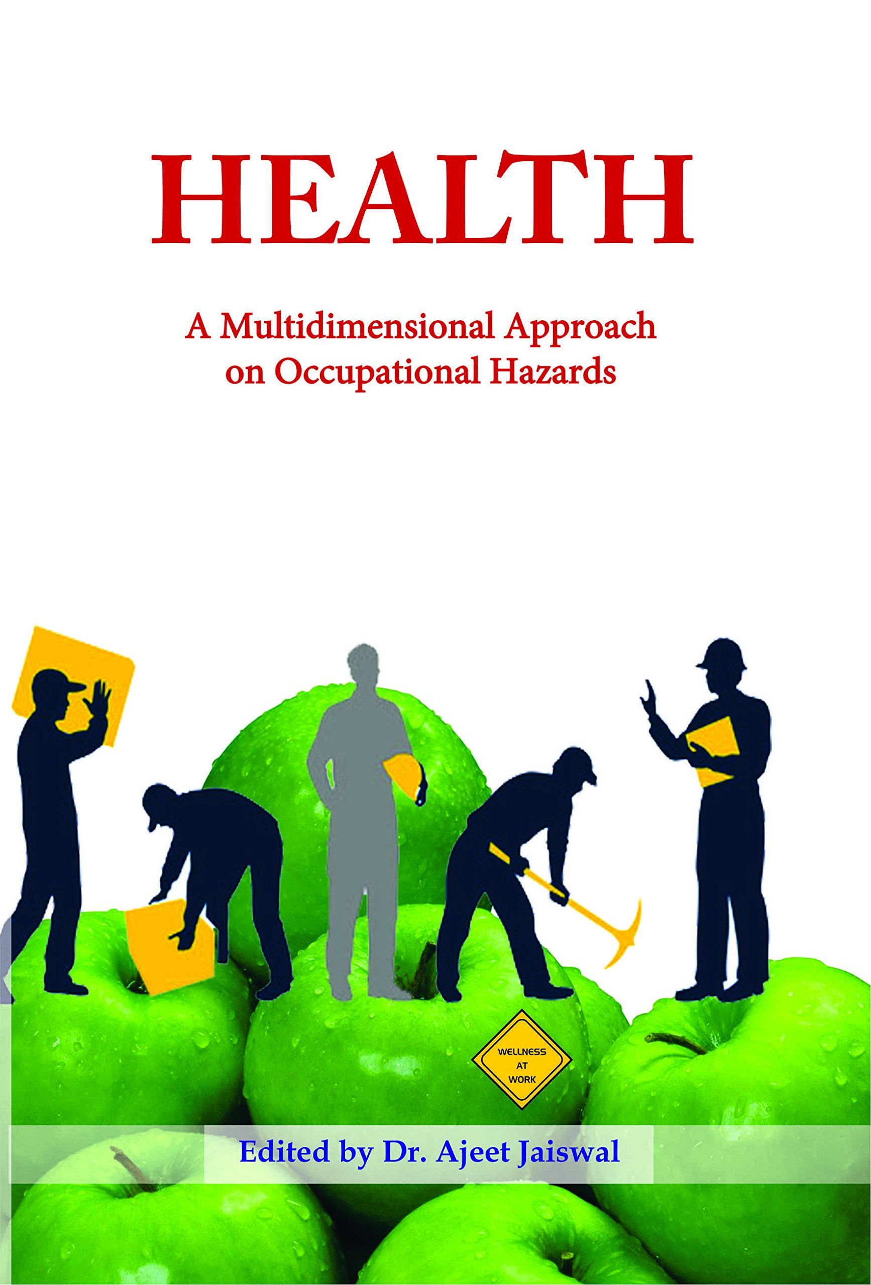 Health A Multidimensional Approach on Occupational Hazards by Dr