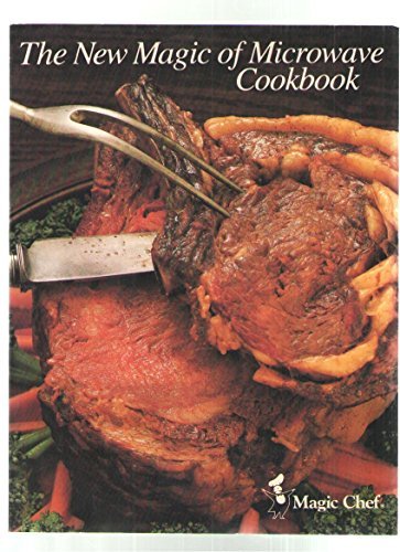 The New Magic Of Microwave Cookbook by Magic Chef by Magic Chef | Goodreads