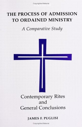 Ordained Process The Process of Admission to Ordained Ministry: Contemporary Rites and ...