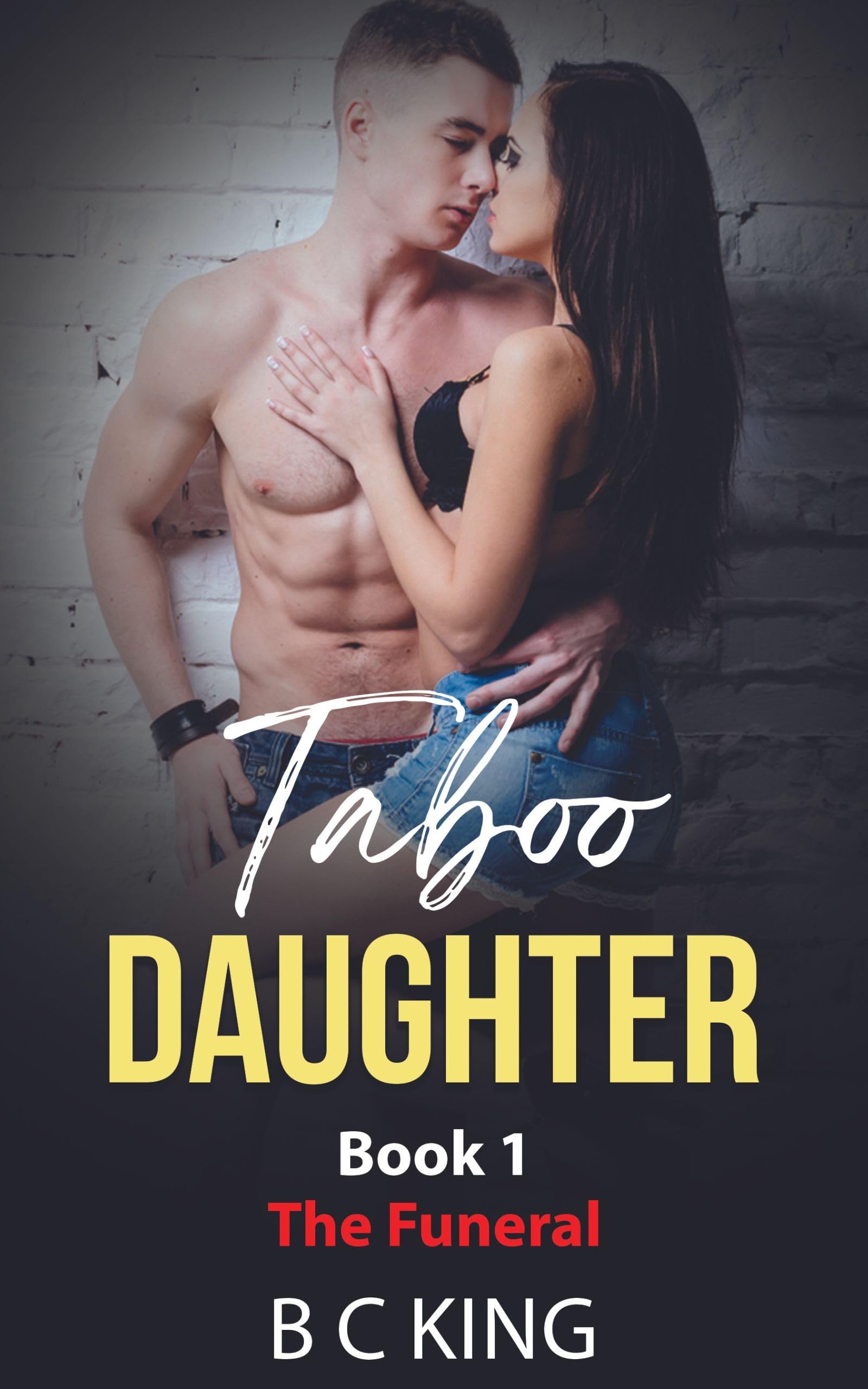 Taboo Daughter: Older Man Younger Woman Forbidden Love Romance Erotica