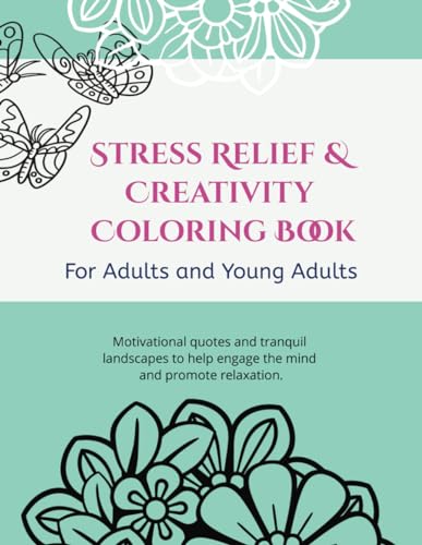Stress Relief & Creativity Coloring Book: For Adults or Young Adults by