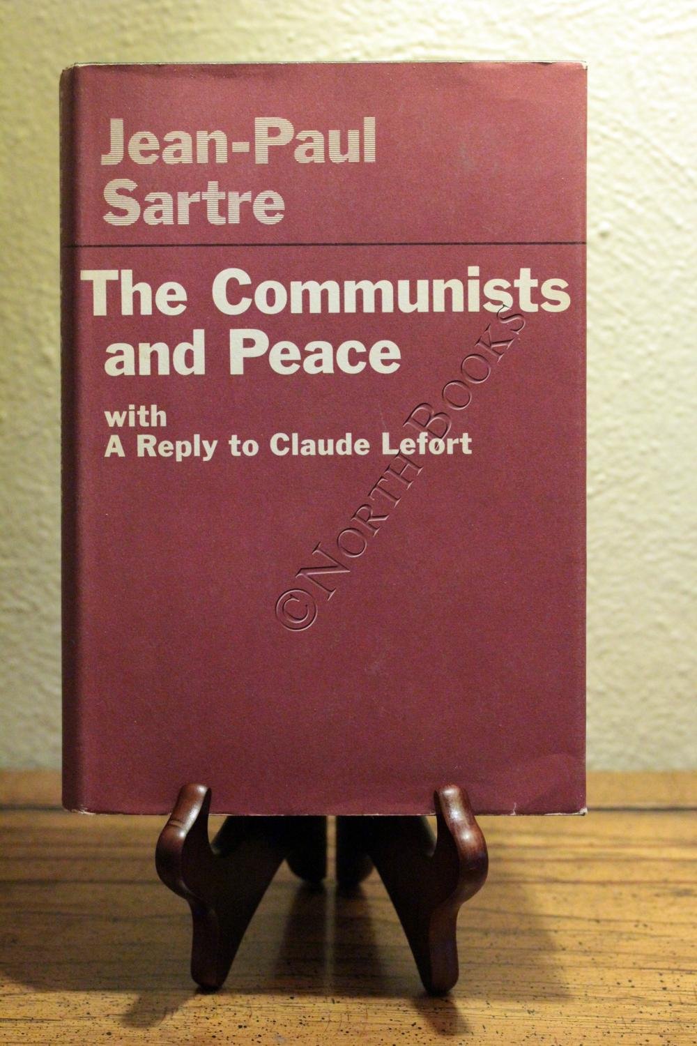 The Communists and peace: With A reply to Claude Lefort by Jean-Paul ...