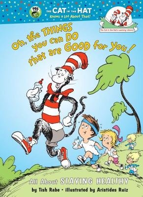 Oh the Things You Can Do That Are Good for You![OH THE THINGS YOU CAN DO THAT][Hardcover]