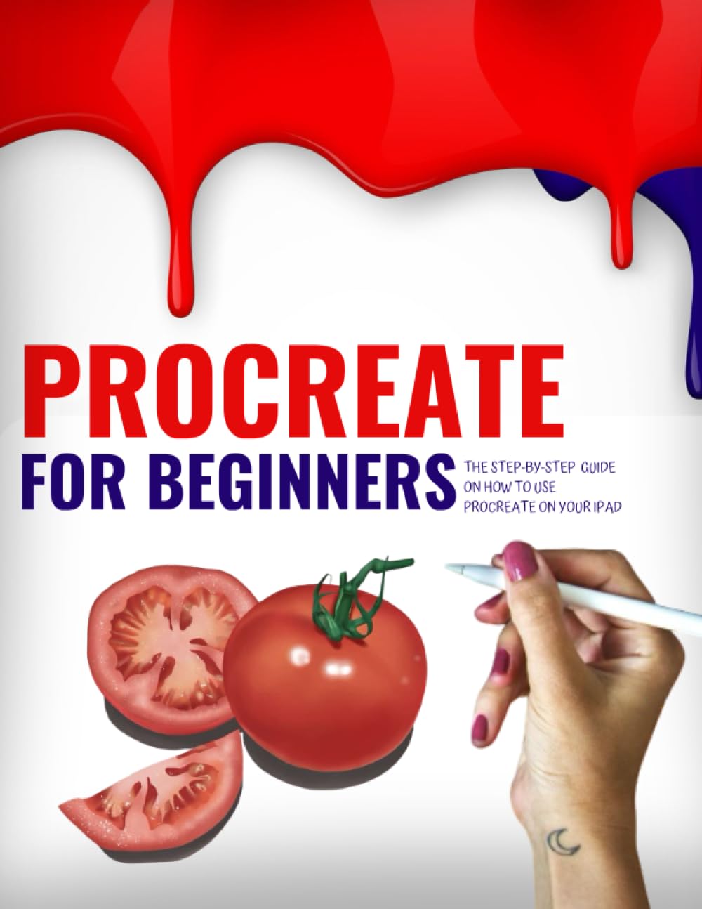 Procreate For Beginners 2024 The StepByStep Guide On How To Use Procreate On Your Ipad by