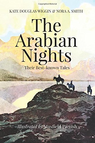 The Arabian Nights, Their Best-known Tales: Illustrated by Kate Douglas ...
