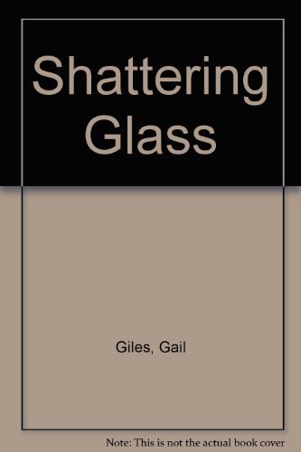 Shattering Glass by Gail Giles (2008-09-18) by Gail Giles | Goodreads