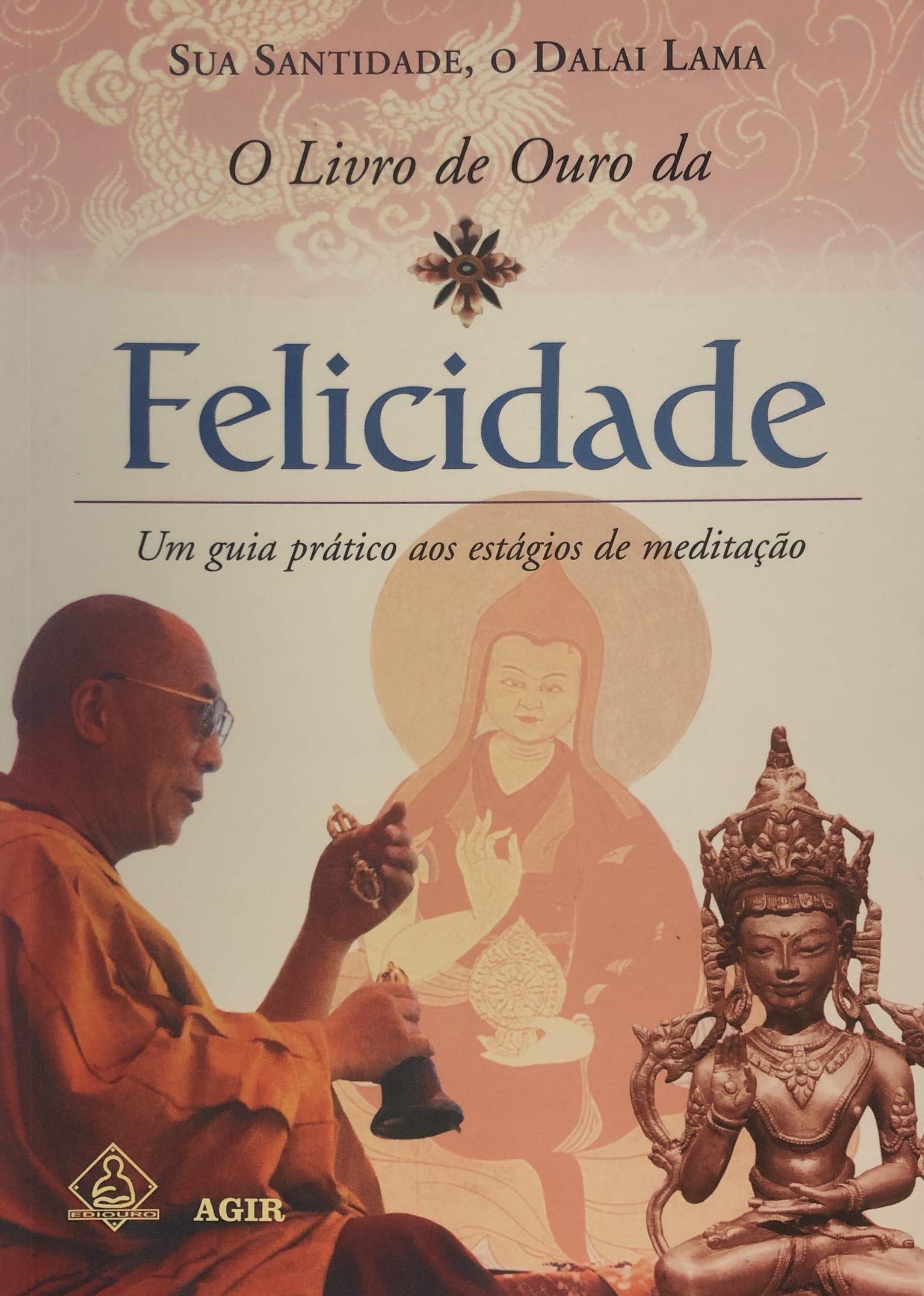 O Livro De Ouro Da Felicidade by Dalai Lama XIV | Goodreads