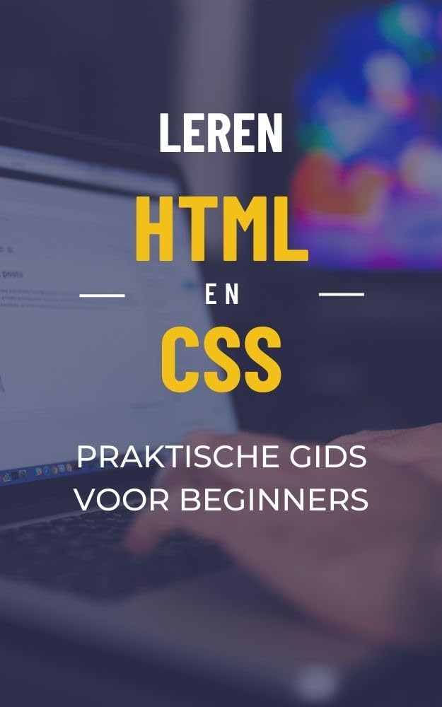 Leer html en css: Praktische gids voor beginners by Raphael R | Goodreads