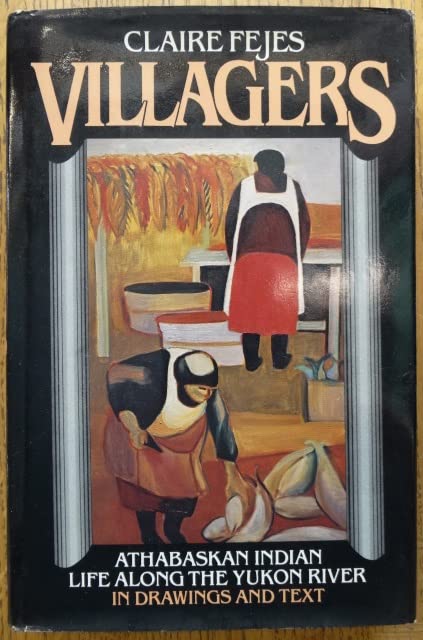 Villagers, Athabaskan Indian life along the Yukon River