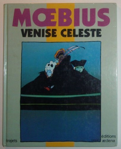 Venise Celeste　Moebius　メビウス Venise Céleste by Mœbius | Goodreads