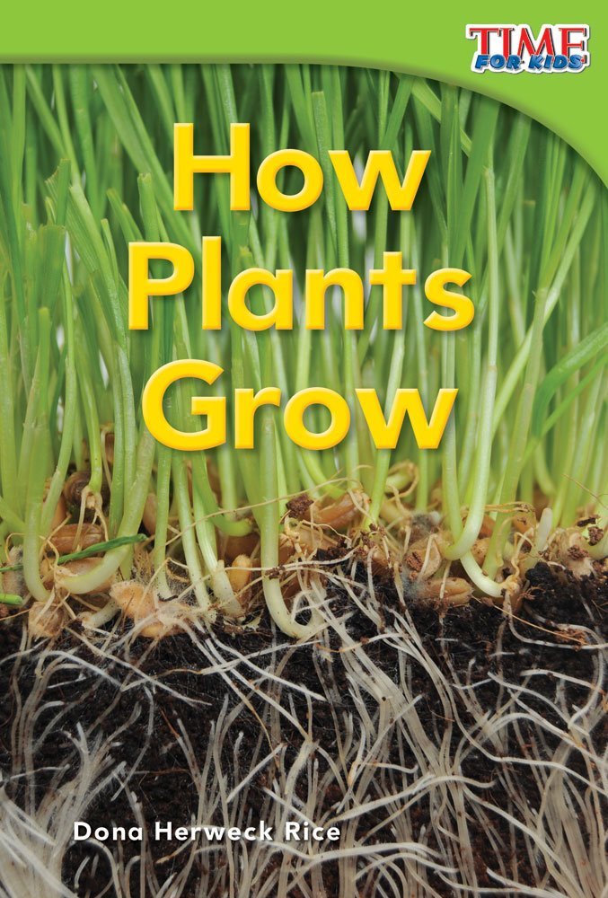 How Plants Grow (Time for Kids Nonfiction Readers: Level 1.4) by Dona ...