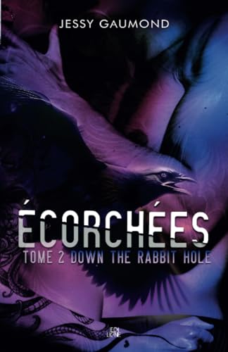 Écorchées: Down the rabbit hole