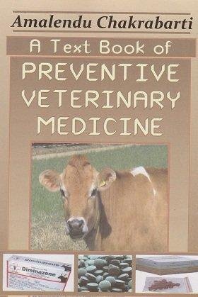 Textbook of Preventive Veterinary Medicine 5th edn by A Charkrabarti ...