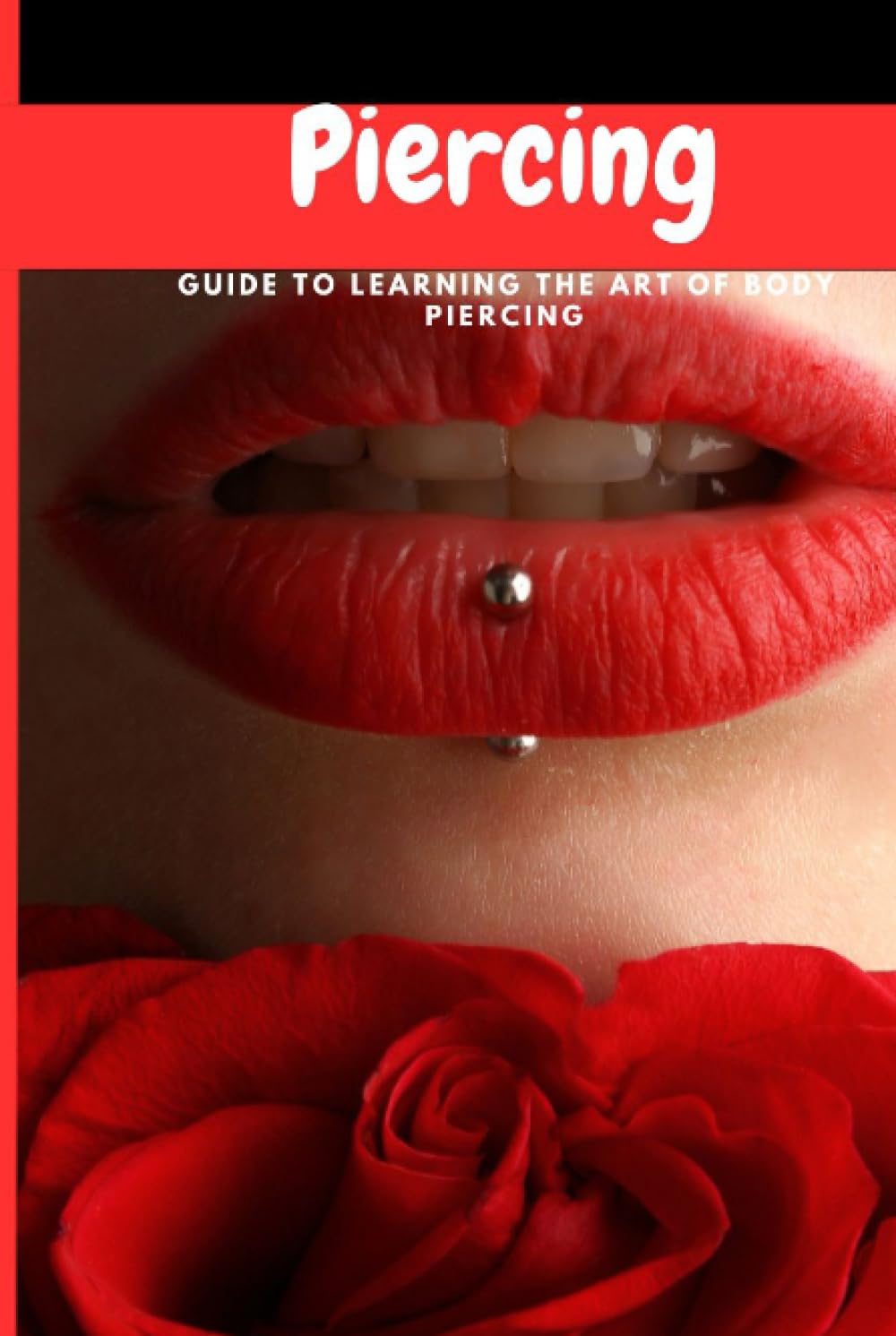 The Art of Body Piercing: A Comprehensive Guide for Safe and 