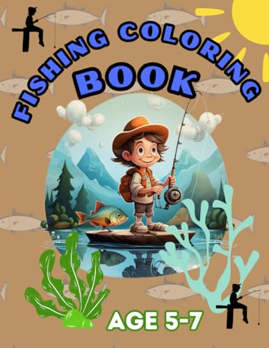Fishing Coloring Book: for Kids Ages 5-7: Exciting fishing-themed ...